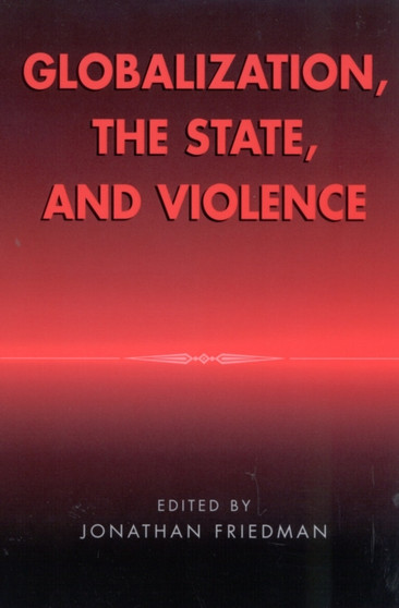 Globalization, the State, and Violence