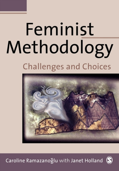 Feminist Methodology : Challenges and Choices