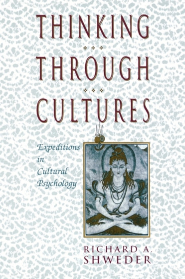 Thinking Through Cultures : Expeditions in Cultural Psychology