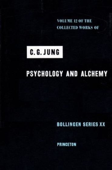 The Collected Works of C.G. Jung : Psychology and Alchemy v. 12 : v. 12