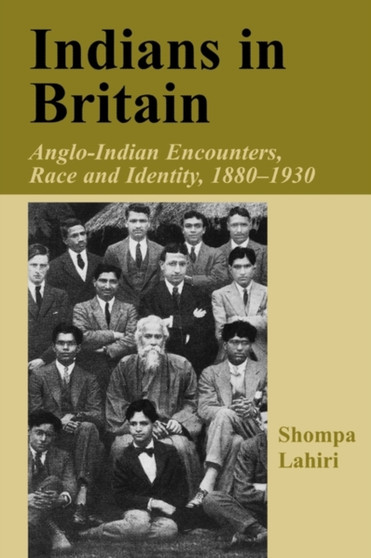 Indians in Britain : Anglo-Indian Encounters, Race and Identity, 1880-1930