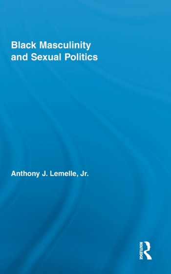 Black Masculinity and Sexual Politics
