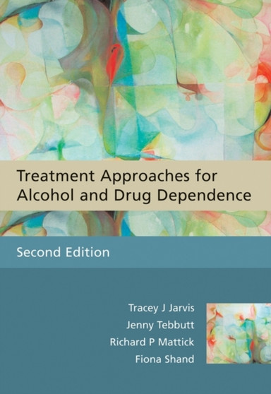 Treatment Approaches for Alcohol and Drug Dependence : An Introductory Guide