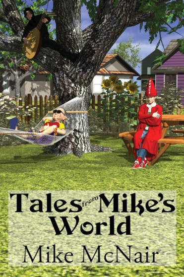 Tales from Mike's World by Mike McNair - Paperback Tales from Mike's World by Mike McNair - Paperback