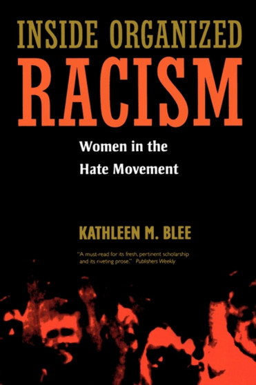 Inside Organized Racism : Women in the Hate Movement