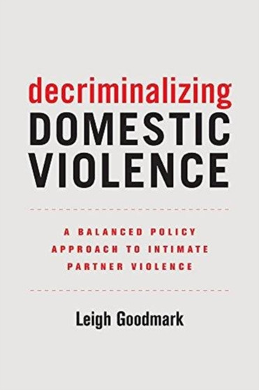Decriminalizing Domestic Violence : A Balanced Policy Approach to Intimate Partner Violence : 7