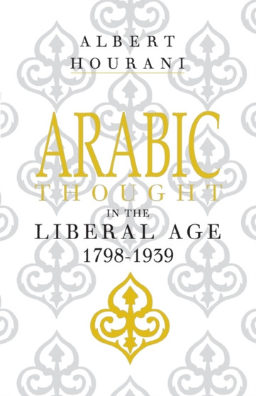Arabic Thought in the Liberal Age 1798???1939