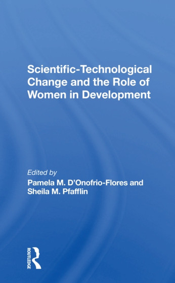 Scientific-technological Change And The Role Of Women In Development