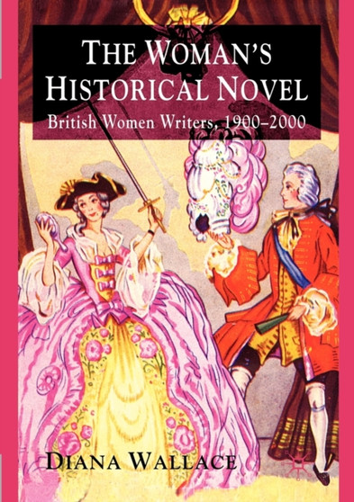 The Woman's Historical Novel : British Women Writers, 1900-2000