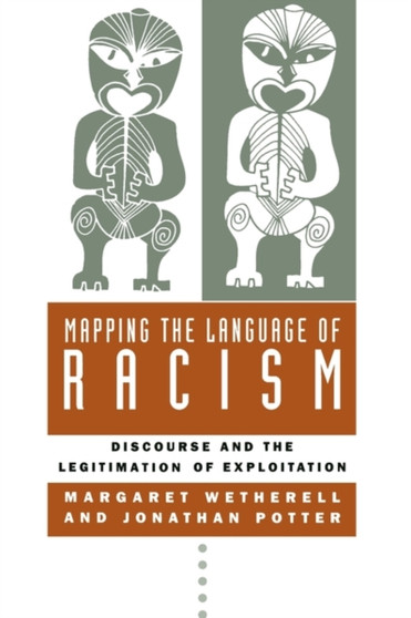 Mapping the Language of Racism : Discourse and the Legitimation of Exploitation