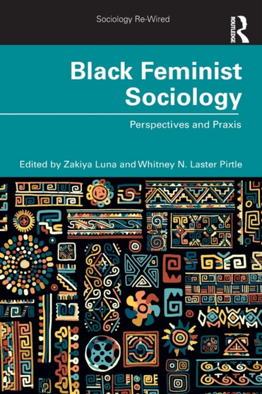 Black Feminist Sociology : Perspectives and Praxis
