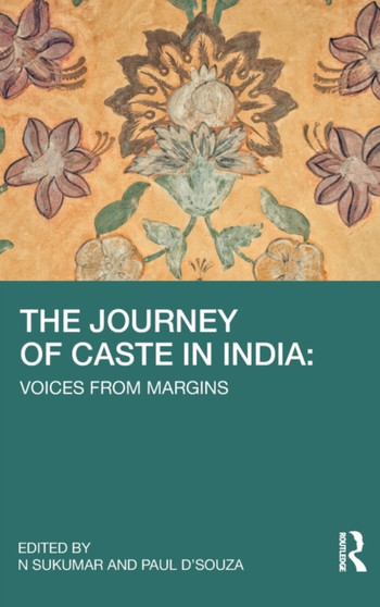 The Journey of Caste in India : Voices from Margins