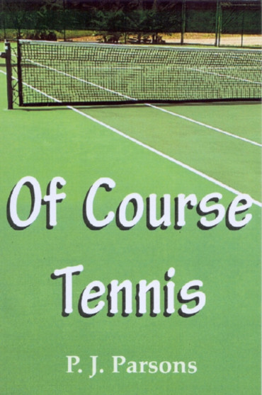 Of Course Tennis by P.J. Parsons - Paperback