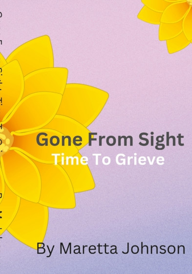 Gone From Sight : Time To Grieve