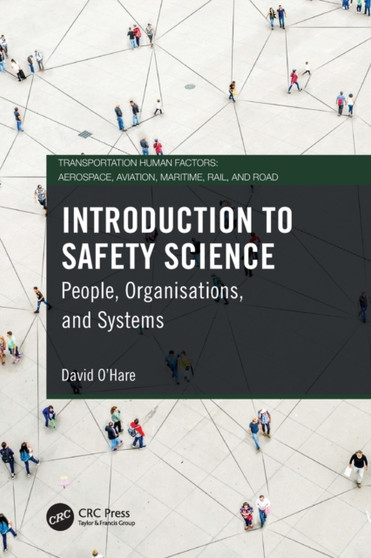 Introduction to Safety Science : People, Organisations, and Systems