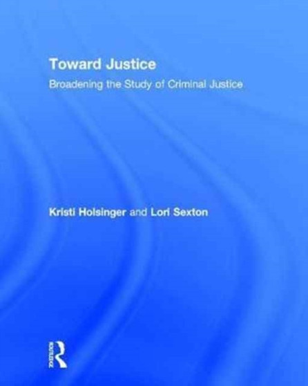 Toward Justice : Broadening the Study of Criminal Justice