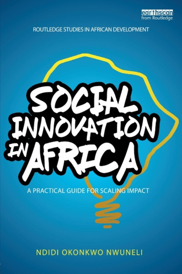 Social Innovation In Africa : A practical guide for scaling impact