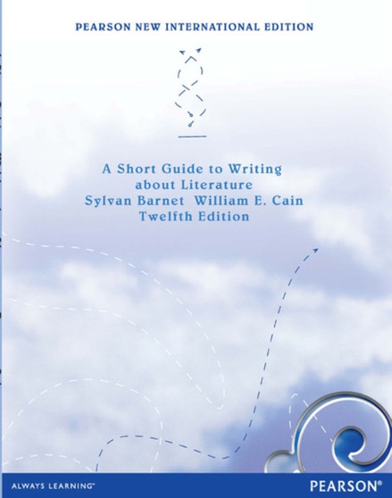 Short Guide to Writing about Literature, A : Pearson New International Edition