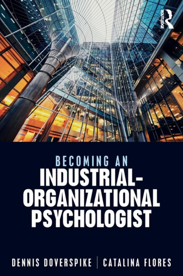 Becoming an Industrial-Organizational Psychologist Becoming an Industrial-Organizational Psychologist
