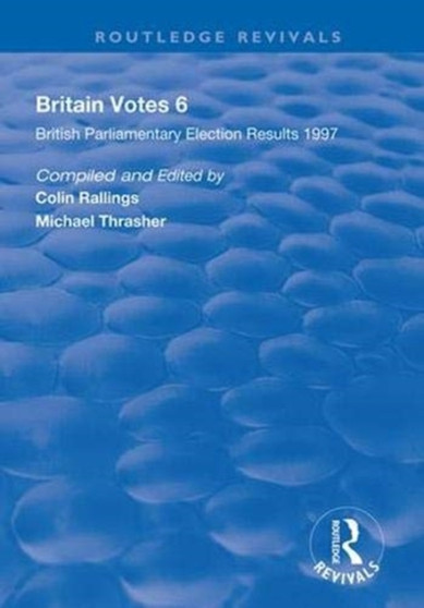 Britain Votes 6 : Parliamentary Election Results 1997