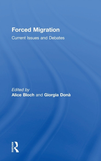 Forced Migration : Current Issues and Debates