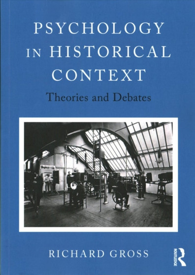 Psychology in Historical Context : Theories and Debates