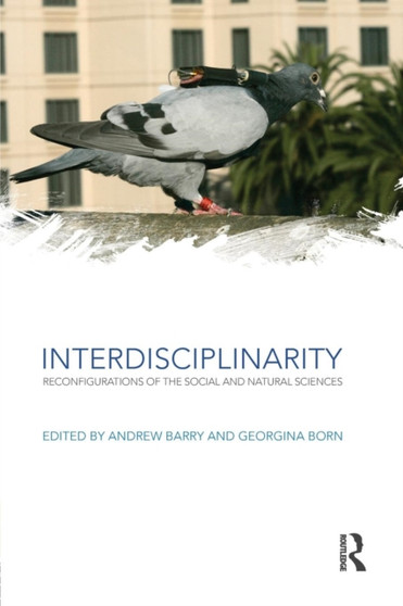 Interdisciplinarity : Reconfigurations of the Social and Natural Sciences