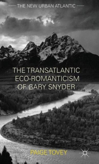 The Transatlantic Eco-Romanticism of Gary Snyder