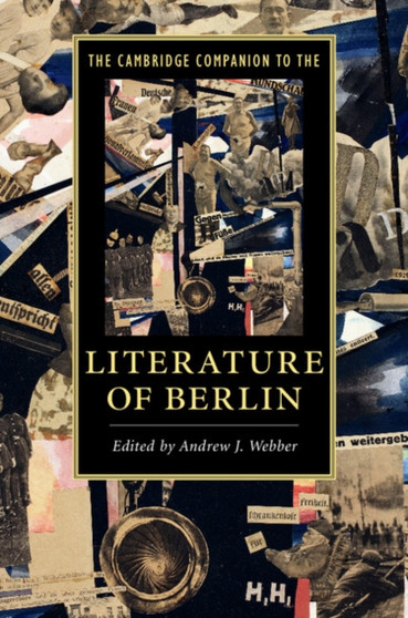 The Cambridge Companion to the Literature of Berlin The Cambridge Companion to the Literature of Berlin