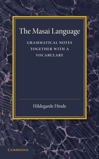 The Masai Language : Grammatical Notes Together with a Vocabulary