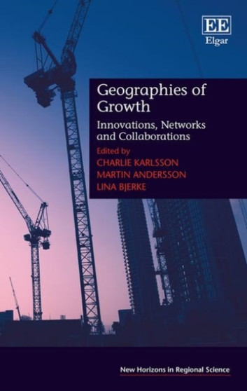 Geographies of Growth : Innovations, Networks and Collaborations