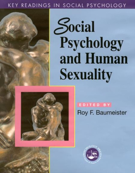 Social Psychology and Human Sexuality : Key Readings Social Psychology and Human Sexuality : Key Readings