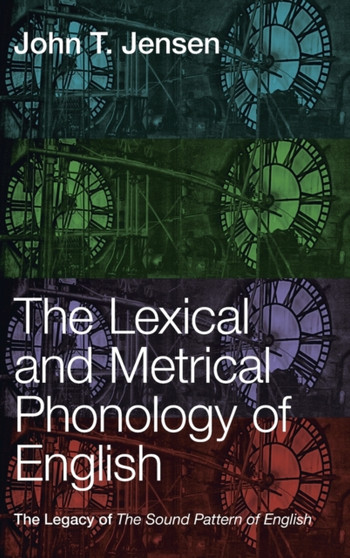 The Lexical and Metrical Phonology of English : The Legacy of the Sound Pattern of English