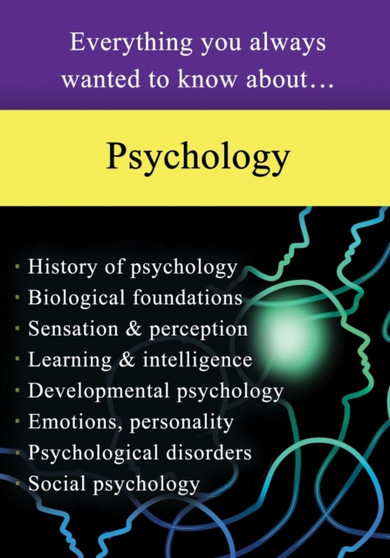 Psychology : Everything You Always Wanted to Know About...