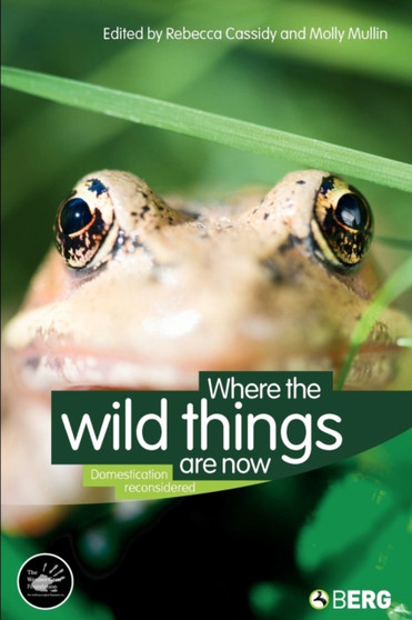 Where the Wild Things Are Now : Domestication Reconsidered