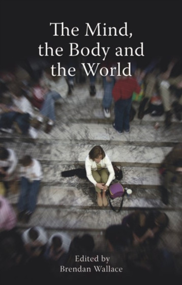 Mind, the Body and the World : Psychology After Cognitivism?