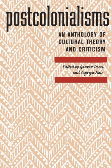 Postcolonialisms : An Anthology of Cultural Theory and Criticism