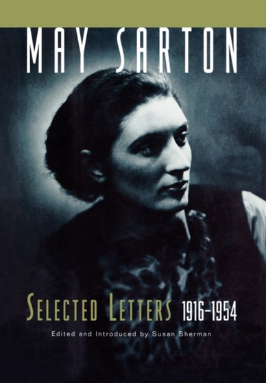 May Sarton : Selected Letters, 1915-1954