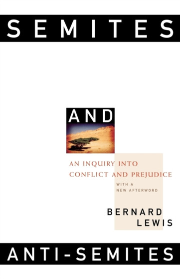 Semites and Anti-Semites : An Inquiry into Conflict and Prejudice