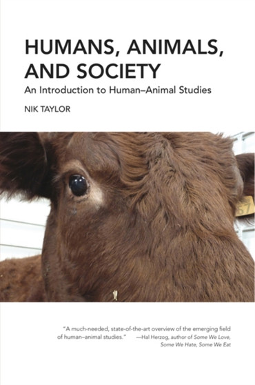 Humans, Animals, and Society : An Introduction to Human-Animal Studies
