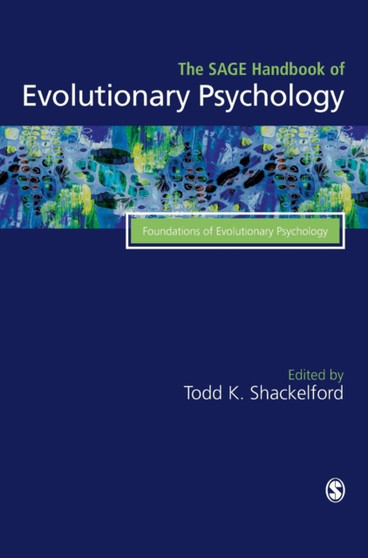 The SAGE Handbook of Evolutionary Psychology : Foundations of Evolutionary Psychology
