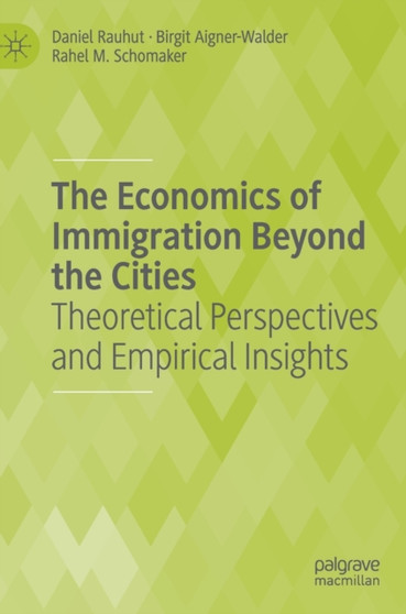The Economics of Immigration Beyond the Cities : Theoretical Perspectives and Empirical Insights