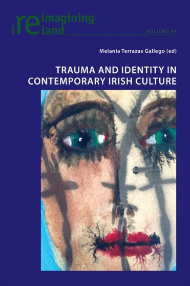 Trauma and Identity in Contemporary Irish Culture : 94