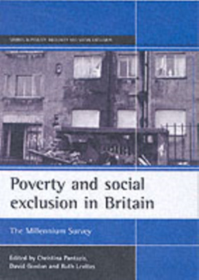 Poverty and social exclusion in Britain : The millennium survey