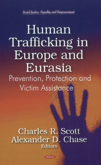 Human Trafficking in Europe & Eurasia : Prevention, Protection & Victim Assistance