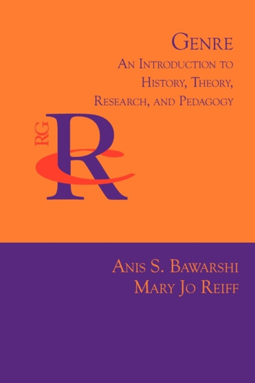 Genre : An Introduction to History, Theory, Research, and Pedagogy