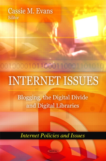 Internet Issues : Blogging, the Digital Divide & Digital Libraries