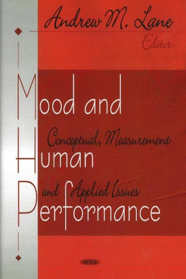 Mood & Human Performance : Conceptual, Measurement, & Applied Issues