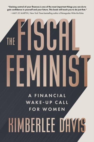 The Fiscal Feminist : A Financial Wake-up Call for Women