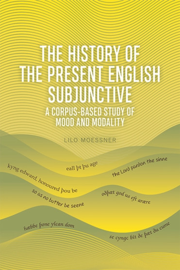 The English Subjunctive : A Corpus-Based Historical Study